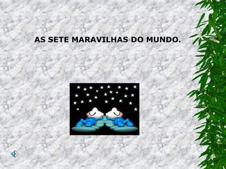 AS SETE MARAVILHAS DO MUNDO.