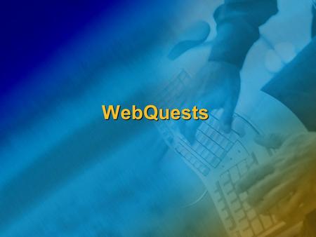 WebQuests.