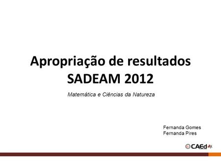 Apropriação de resultados SADEAM 2012