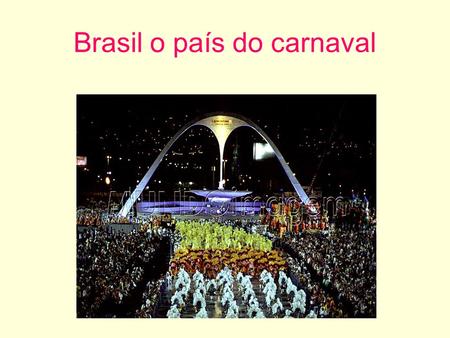 Brasil o país do carnaval