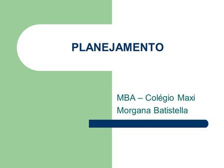 MBA – Colégio Maxi Morgana Batistella