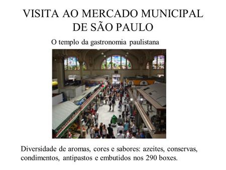 VISITA AO MERCADO MUNICIPAL DE SÃO PAULO