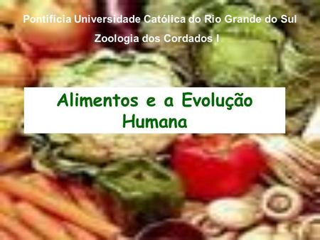 Alimentos e a Evolução Humana