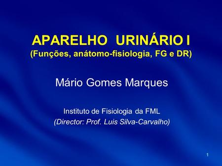 APARELHO URINÁRIO I (Funções, anátomo-fisiologia, FG e DR)