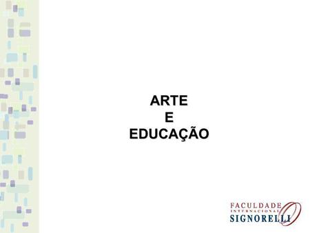 ARTE E EDUCAÇÃO.