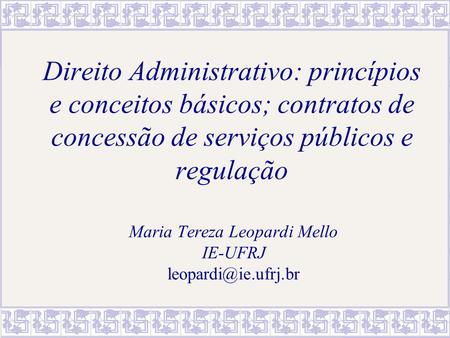 Maria Tereza Leopardi Mello IE-UFRJ
