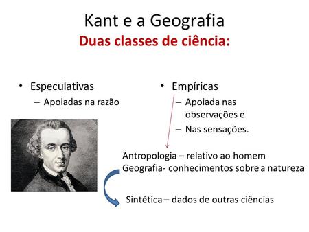 Kant e a Geografia Duas classes de ciência: