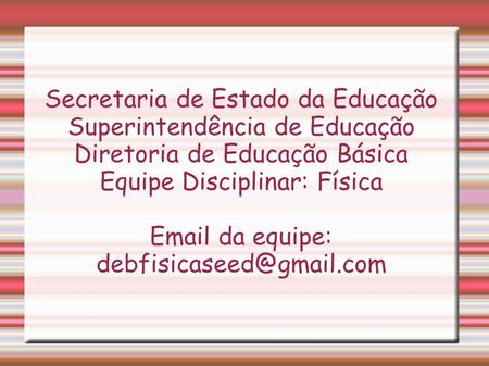 Secretaria de Estado da Educação Superintendência de Educação