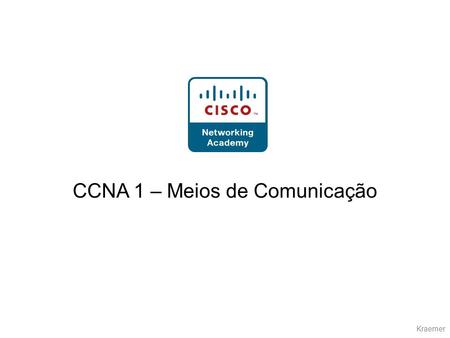CCNA 1 – Meios de Comunicação