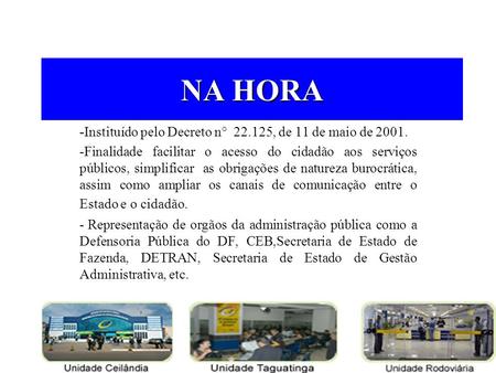 NA HORA -Instituído pelo Decreto n° , de 11 de maio de 2001.