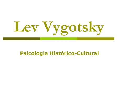 Psicologia Histórico-Cultural