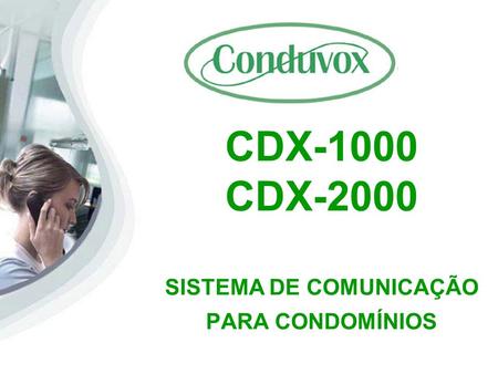 CDX-1000 CDX-2000 SISTEMA DE COMUNICAÇÃO PARA CONDOMÍNIOS