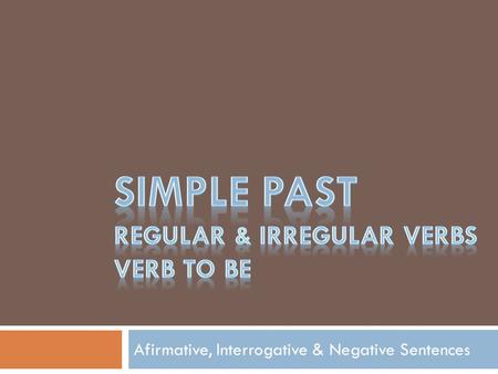 Simple past regular & irregular verbs verb to be
