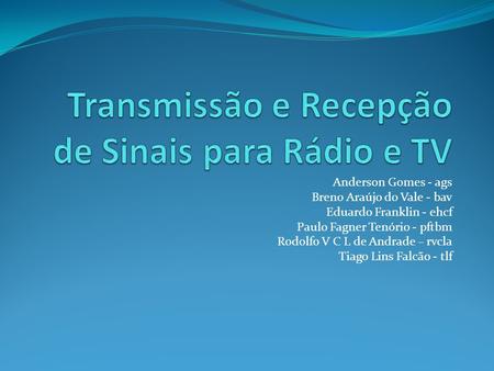 Transmissão e Recepção de Sinais para Rádio e TV
