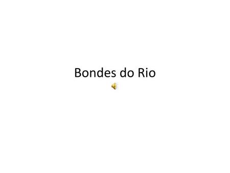 Bondes do Rio.