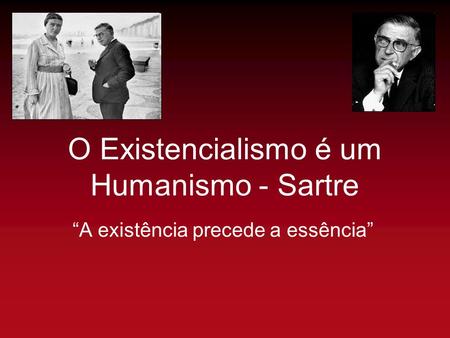 O Existencialismo é um Humanismo - Sartre