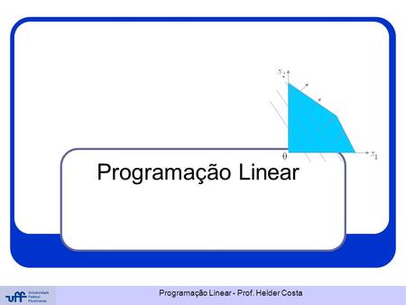 Programação Linear - Prof. Helder Costa