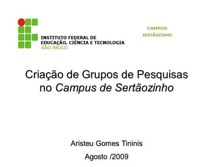 Criação de Grupos de Pesquisas no Campus de Sertãozinho