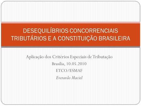 DESEQUILÍBRIOS CONCORRENCIAIS TRIBUTÁRIOS E A CONSTITUIÇÃO BRASILEIRA