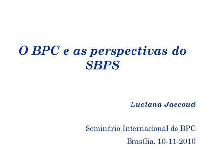 O BPC e as perspectivas do SBPS