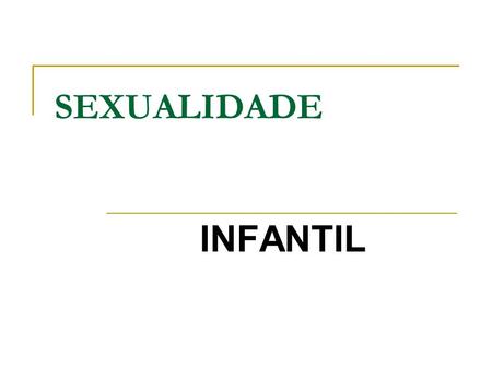 SEXUALIDADE INFANTIL.