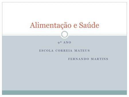 9º Ano Escola Correia Mateus Fernando Martins