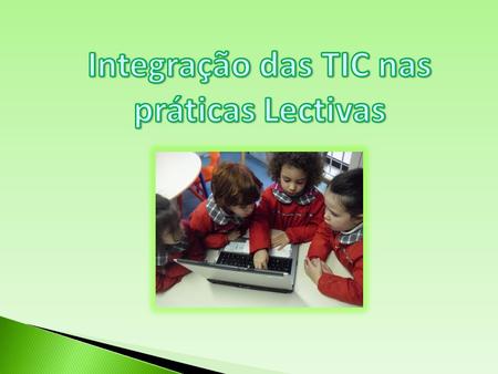 Integração das TIC nas práticas Lectivas