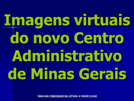 Imagens virtuais do novo Centro Administrativo de Minas Gerais