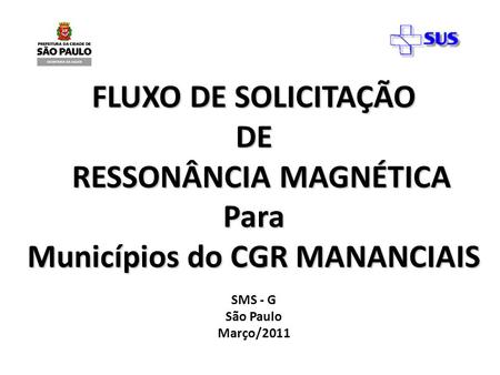 RESSONÂNCIA MAGNÉTICA Municípios do CGR MANANCIAIS