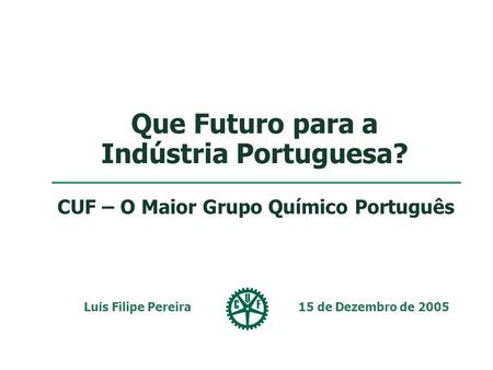 Enquadramento CUF é o maior grupo químico português