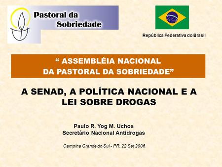 República Federativa do Brasil Secretário Nacional Antidrogas