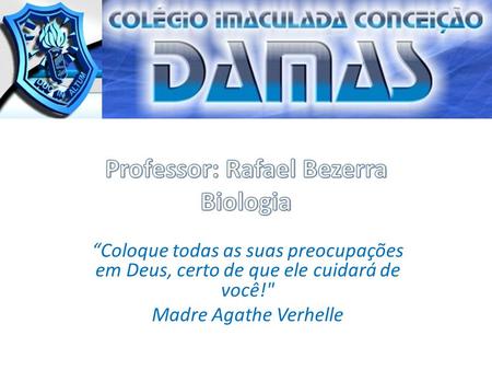 Professor: Rafael Bezerra Biologia