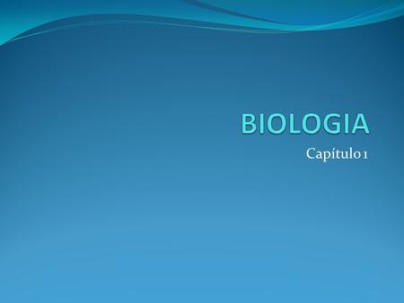 BIOLOGIA Capítulo 1.