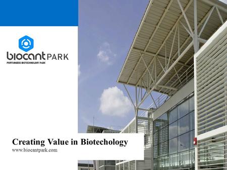 Creating Value in Biotechology www.biocantpark.com.