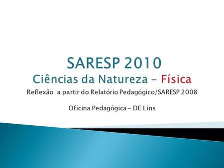 SARESP 2010 Ciências da Natureza - Física