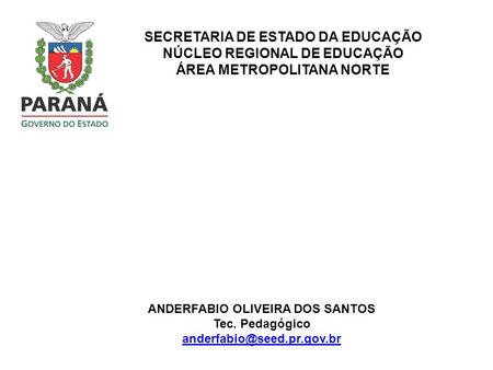 SECRETARIA DE ESTADO DA EDUCAÇÃO NÚCLEO REGIONAL DE EDUCAÇÃO