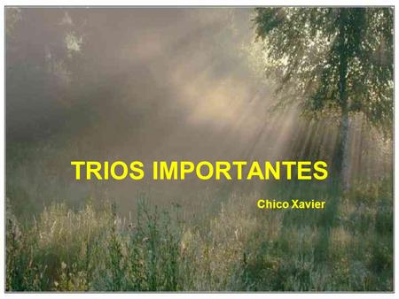 TRIOS IMPORTANTES Chico Xavier