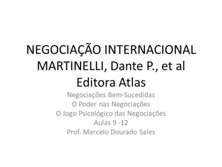 NEGOCIAÇÃO INTERNACIONAL MARTINELLI, Dante P., et al Editora Atlas