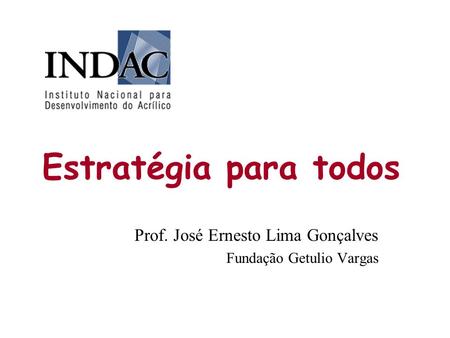 Prof. José Ernesto Lima Gonçalves Fundação Getulio Vargas