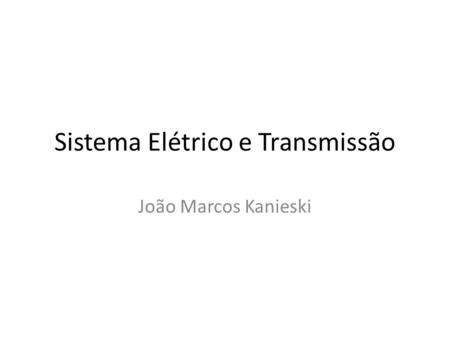 Sistema Elétrico e Transmissão