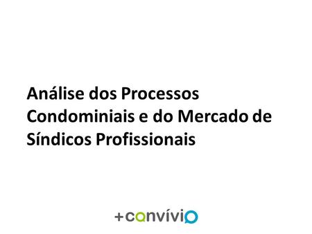 1) Sobre Condomínios. Análise dos Processos Condominiais e do Mercado de Síndicos Profissionais.