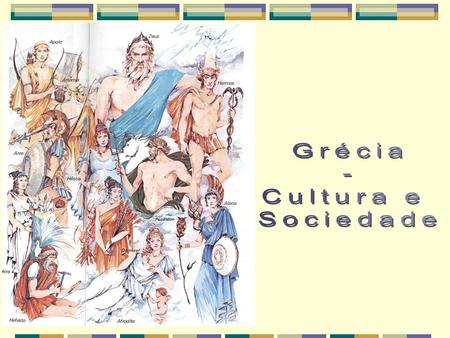 Grécia - Cultura e Sociedade.