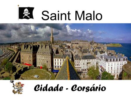 Saint Malo Cidade - Corsário.