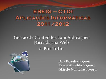 ESEIG – CTDI Aplicações Informáticas 2011/2012