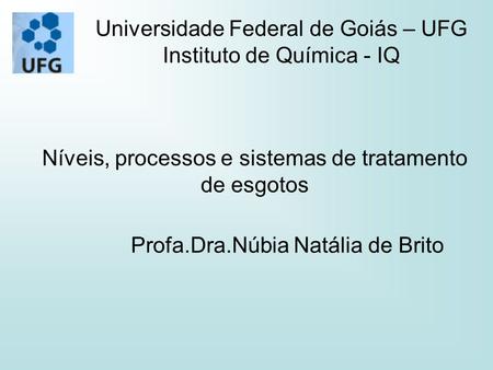 Universidade Federal de Goiás – UFG Instituto de Química - IQ