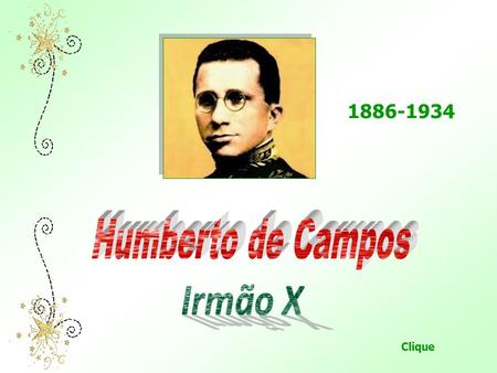 1886-1934 Humberto de Campos Irmão X Clique.