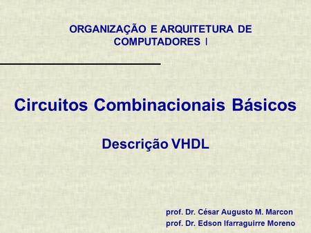 Circuitos Combinacionais Básicos Descrição VHDL