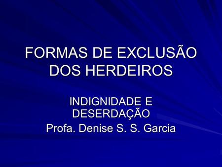 FORMAS DE EXCLUSÃO DOS HERDEIROS
