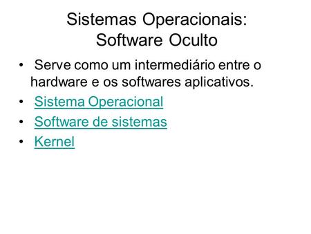 Sistemas Operacionais: Software Oculto
