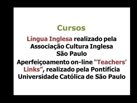 Língua Inglesa realizado pela Associação Cultura Inglesa São Paulo